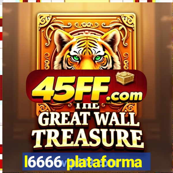 l6666 plataforma